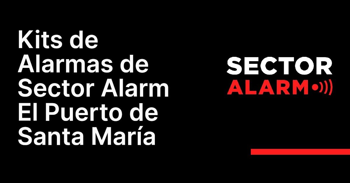 Kits de Alarmas de Sector Alarm El Puerto de Santa María